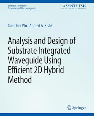 Analysis and Design of Substrate Integrated Waveguide Using Efficient 2D Hybrid Method