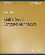 Fault Tolerant Computer Architecture 