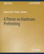 A Primer on Hardware Prefetching 