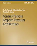 General-Purpose Graphics Processor Architectures 
