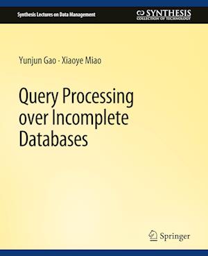 Query Processing over Incomplete Databases