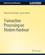 Transaction Processing on Modern Hardware 