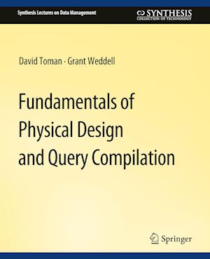 Fundamentals of Physical Design and Query Compilation