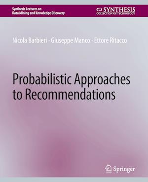 Probabilistic Approaches to Recommendations