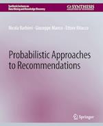 Probabilistic Approaches to Recommendations