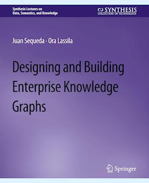 Designing and Building Enterprise Knowledge Graphs