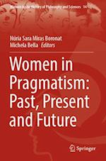 Women in Pragmatism: Past, Present and Future
