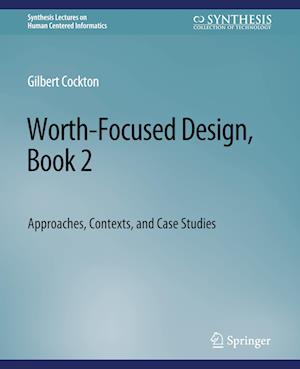 Worth-Focused Design, Book 2