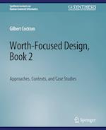 Worth-Focused Design, Book 2