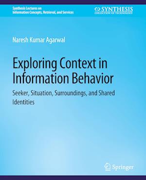 Exploring Context in Information Behavior