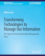 Transforming Technologies to Manage Our Information