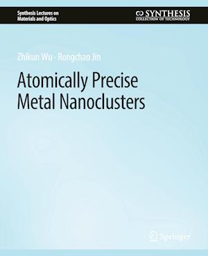 Atomically Precise Metal Nanoclusters