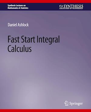 Fast Start Integral Calculus