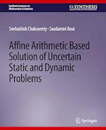Affine Arithmetic Based Solution of Uncertain Static and Dynamic Problems