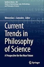 Current Trends in Philosophy of Science