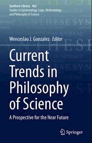 Current Trends in Philosophy of Science