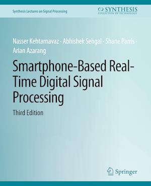 Smartphone-Based Real-Time Digital Signal Processing, Third Edition