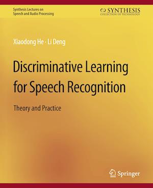 Discriminative Learning for Speech Recognition