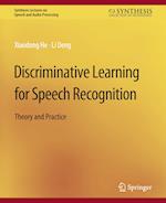 Discriminative Learning for Speech Recognition