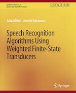 Speech Recognition Algorithms Using Weighted Finite-State Transducers