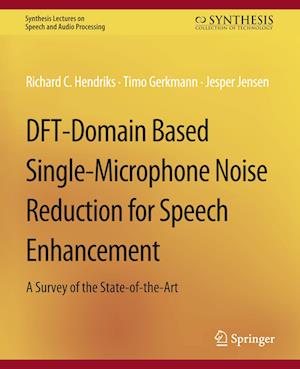 DFT-Domain Based Single-Microphone Noise Reduction for Speech Enhancement