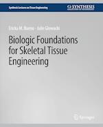 Biologic Foundations for Skeletal Tissue Engineering