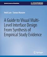 A Guide to Visual Multi-Level Interface Design From Synthesis of Empirical Study Evidence