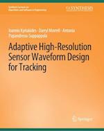 Adaptive High-Resolution Sensor Waveform Design for Tracking