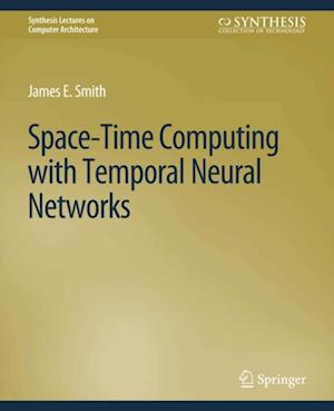 Space-Time Computing with Temporal Neural Networks