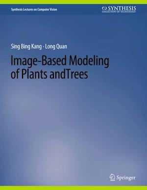 Image-Based Modeling of Plants and Trees