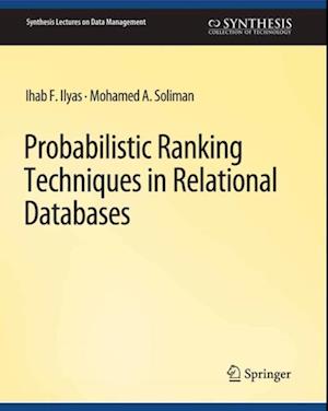 Probabilistic Ranking Techniques in Relational Databases