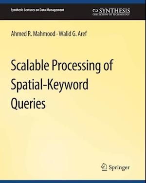 Scalable Processing of Spatial-Keyword Queries