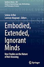 Embodied, Extended, Ignorant Minds