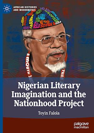 Nigerian Literary Imagination and the Nationhood Project