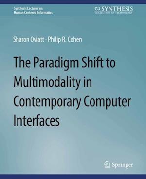 Paradigm Shift to Multimodality in Contemporary Computer Interfaces