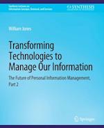 Transforming Technologies to Manage Our Information