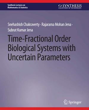 Time-Fractional Order Biological Systems with Uncertain Parameters