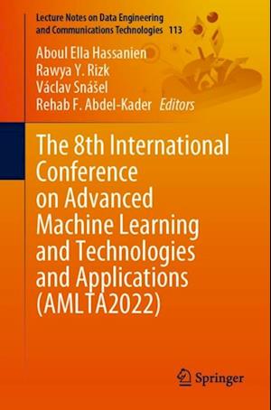 8th International Conference on Advanced Machine Learning and Technologies and Applications (AMLTA2022)