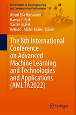 8th International Conference on Advanced Machine Learning and Technologies and Applications (AMLTA2022)