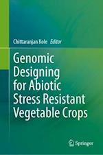 Genomic Designing for Abiotic Stress Resistant Vegetable Crops