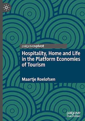 Hospitality, Home and Life in the Platform Economies of Tourism