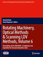 Rotating Machinery, Optical Methods & Scanning LDV Methods, Volume 6