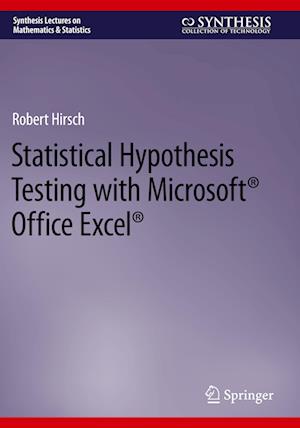 Statistical Hypothesis Testing with Microsoft ® Office Excel ®