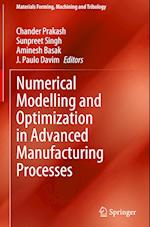 Numerical Modelling and Optimization in Advanced Manufacturing Processes 