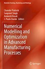 Numerical Modelling and Optimization in Advanced Manufacturing Processes