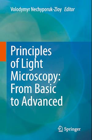 Principles of Light Microscopy: From Basic to Advanced