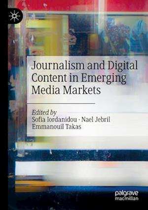 Journalism and Digital Content in Emerging Media Markets