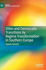 Elites and Democratic Transitions by Regime Transformation in Southern Europe