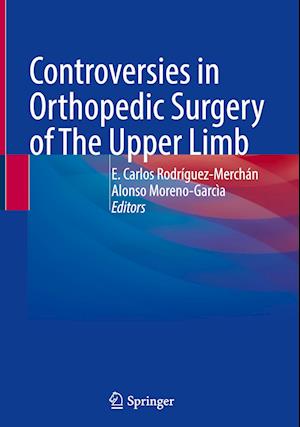 Controversies in Orthopedic Surgery of The Upper Limb