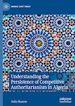 Understanding the Persistence of Competitive Authoritarianism in Algeria